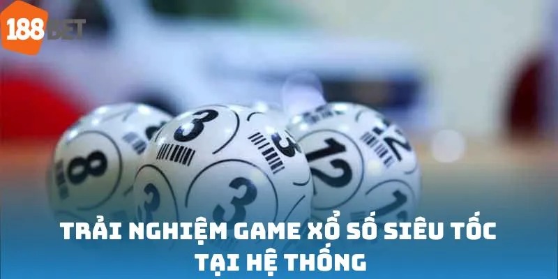 Khám Phá Các Loại Hình Xổ Số 188BET