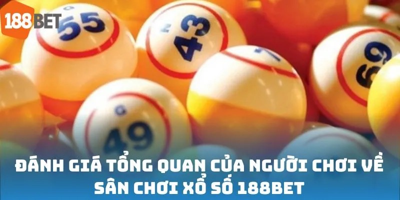 Giới Thiệu Tổng Quan về Sảnh Cược Xổ Số 188BET
